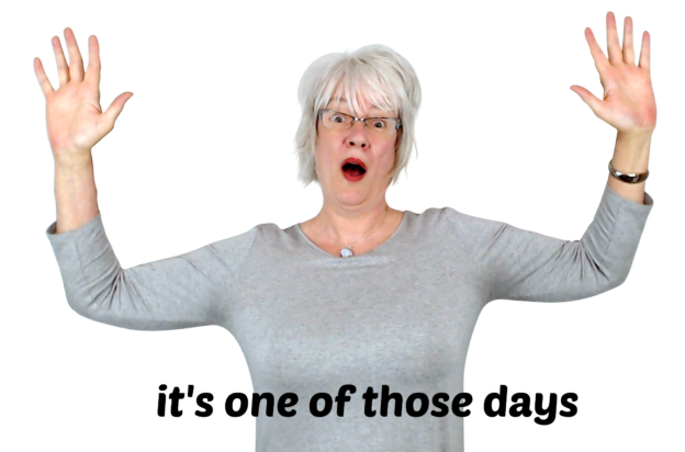 It's One of Those Days